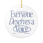 Everyone Deserves a Voice Ceramic Ornament - myVoice Speech Therapy