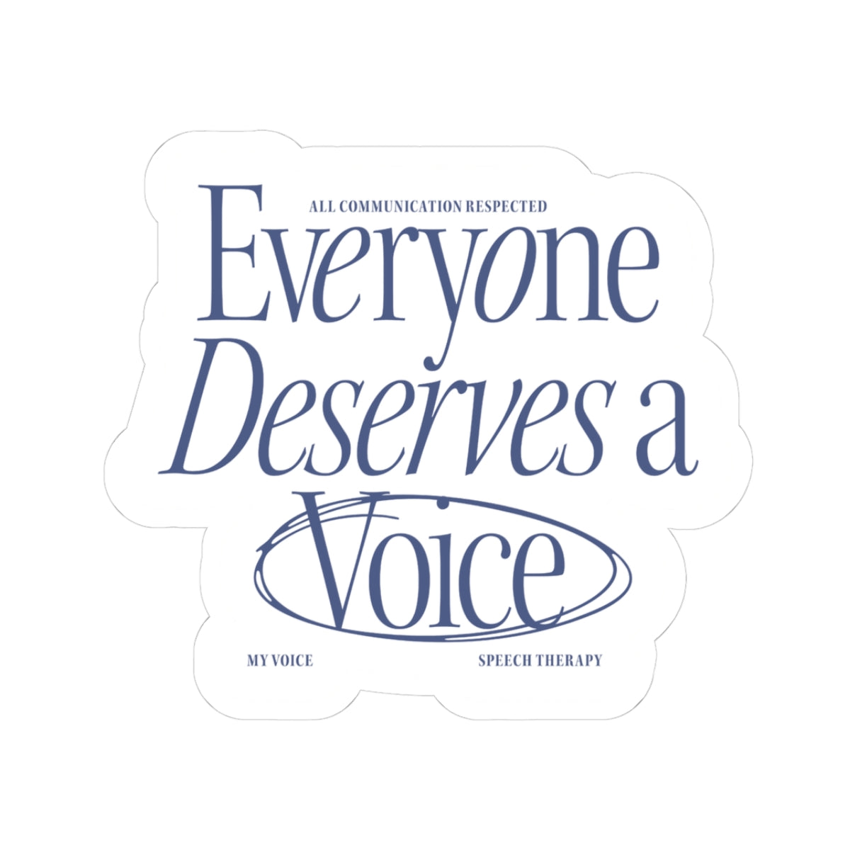 Everyone Deserves a Voice Sticker - myVoice Speech Therapy